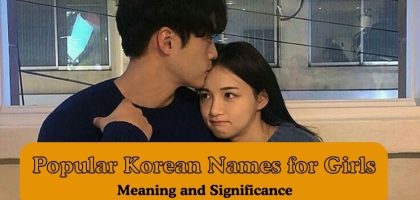 Popular Korean Names for Girls | Meaning and Significance