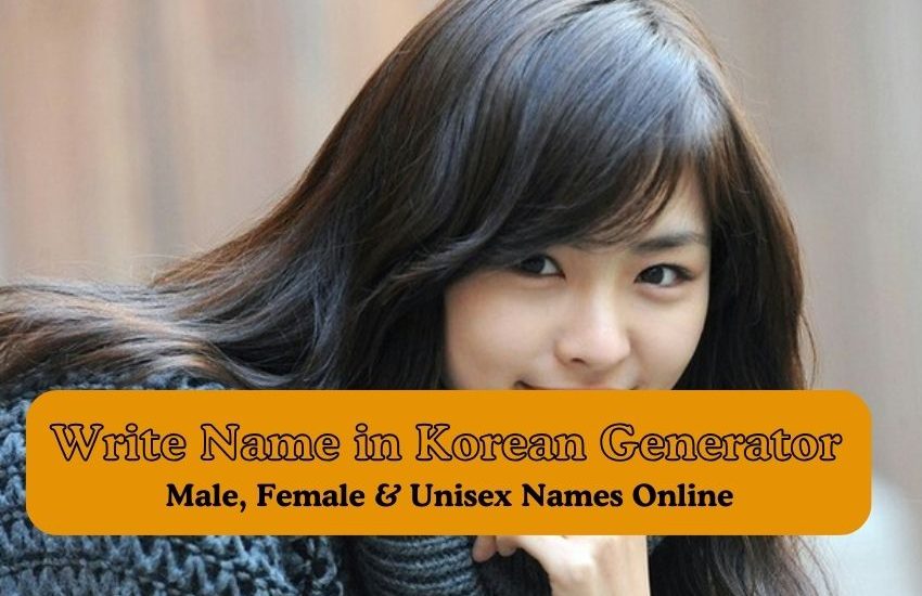 Write My Name in Korean Generator, Male, Female & Unisex Names Online